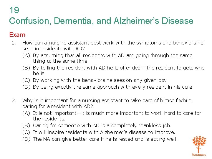 19 Confusion, Dementia, and Alzheimer’s Disease Exam 1. How can a nursing assistant best