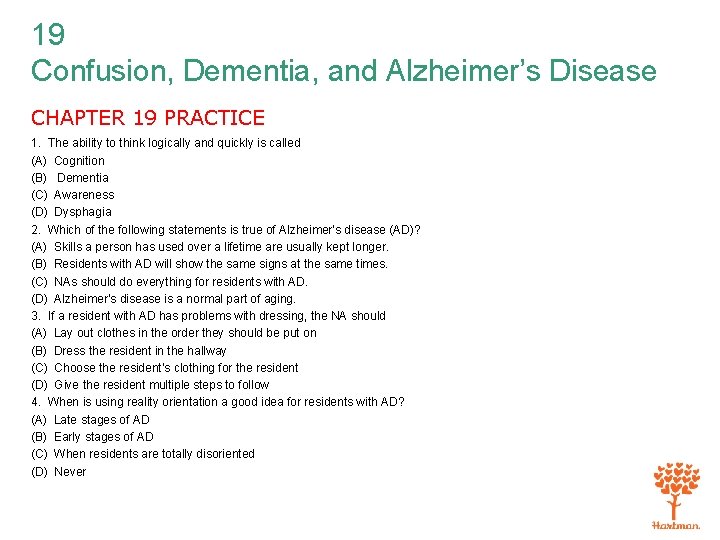 19 Confusion, Dementia, and Alzheimer’s Disease CHAPTER 19 PRACTICE 1. The ability to think