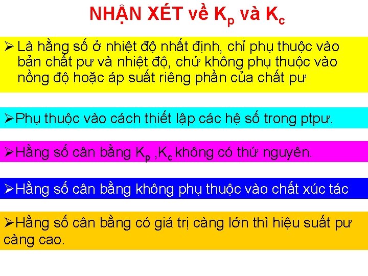 NHẬN XÉT về Kp và Kc Ø Là hằng số ở nhiệt độ nhất