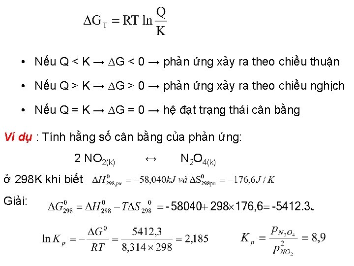  • Nếu Q < K → G < 0 → phản ứng xảy