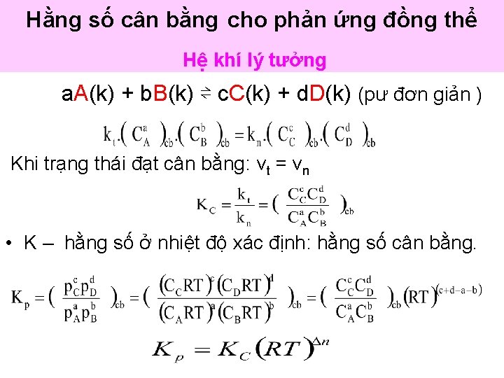 Hằng số cân bằng cho phản ứng đồng thể Hệ khí lý tưởng a.