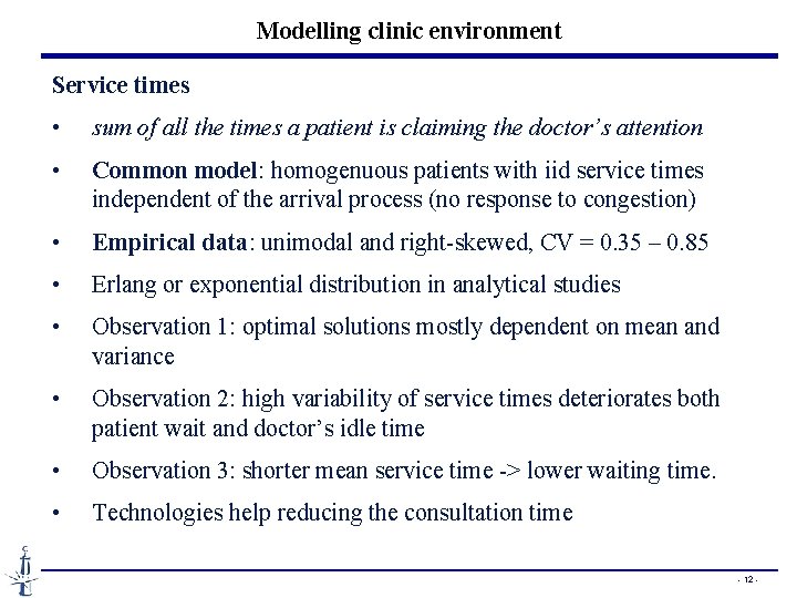 Modelling clinic environment Service times • sum of all the times a patient is