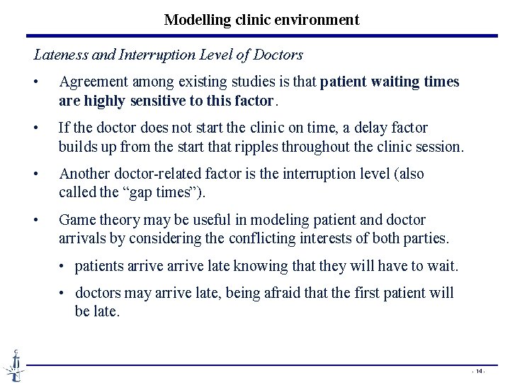 Modelling clinic environment Lateness and Interruption Level of Doctors • Agreement among existing studies