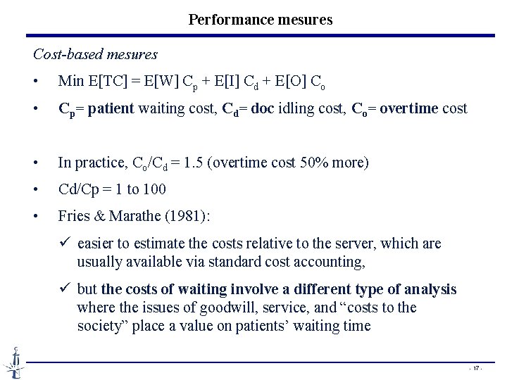 Performance mesures Cost-based mesures • Min E[TC] = E[W] Cp + E[I] Cd +