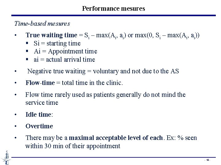 Performance mesures Time-based mesures • True waiting time = Si – max(Ai, ai) or