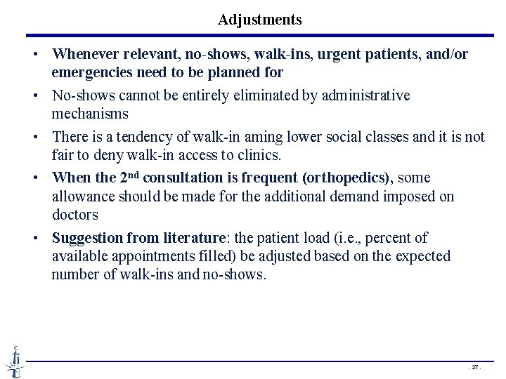 Adjustments • Whenever relevant, no-shows, walk-ins, urgent patients, and/or emergencies need to be planned