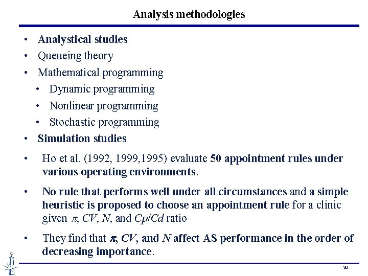 Analysis methodologies • Analystical studies • Queueing theory • Mathematical programming • Dynamic programming