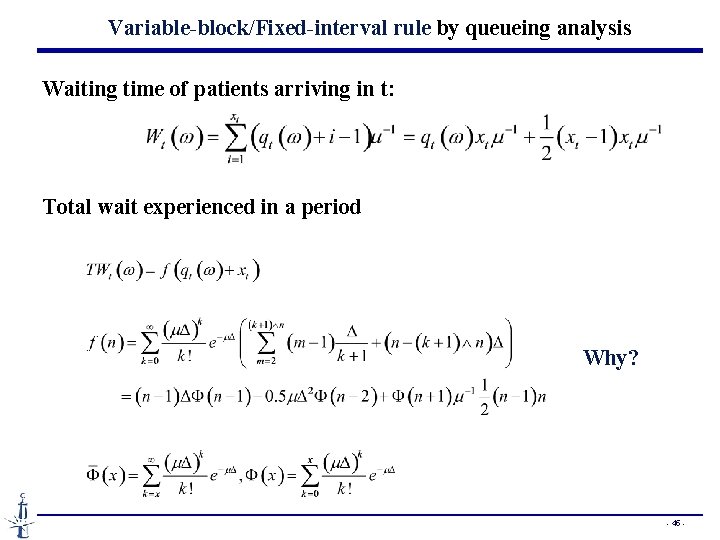 Variable-block/Fixed-interval rule by queueing analysis Waiting time of patients arriving in t: Total wait