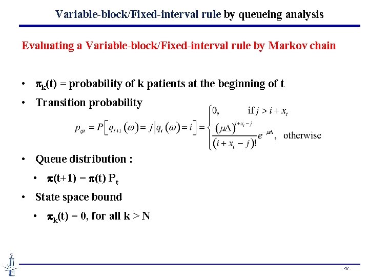 Variable-block/Fixed-interval rule by queueing analysis Evaluating a Variable-block/Fixed-interval rule by Markov chain • pk(t)