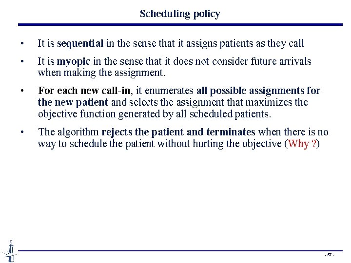 Scheduling policy • It is sequential in the sense that it assigns patients as