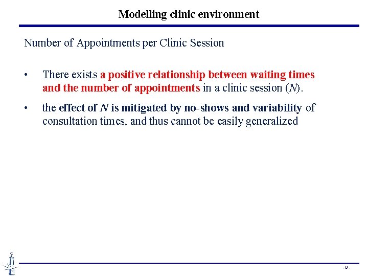 Modelling clinic environment Number of Appointments per Clinic Session • There exists a positive
