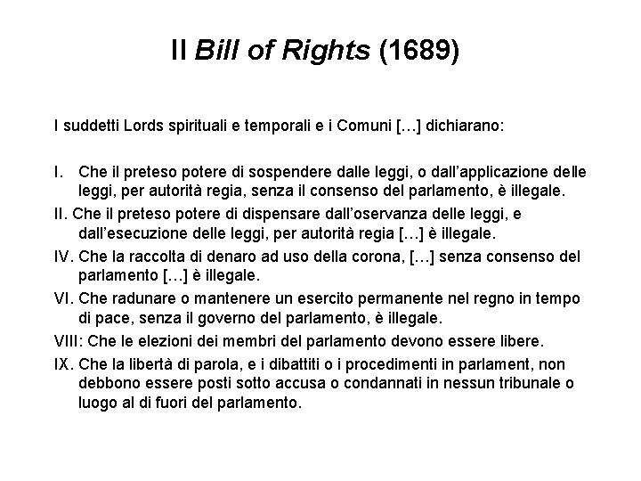 Il Bill of Rights (1689) I suddetti Lords spirituali e temporali e i Comuni