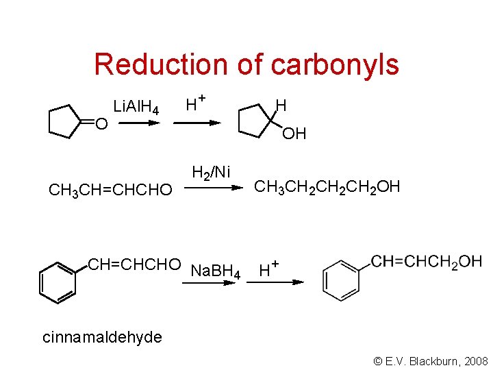 Reduction of carbonyls O Li. Al. H 4 CH 3 CH=CHCHO H + H