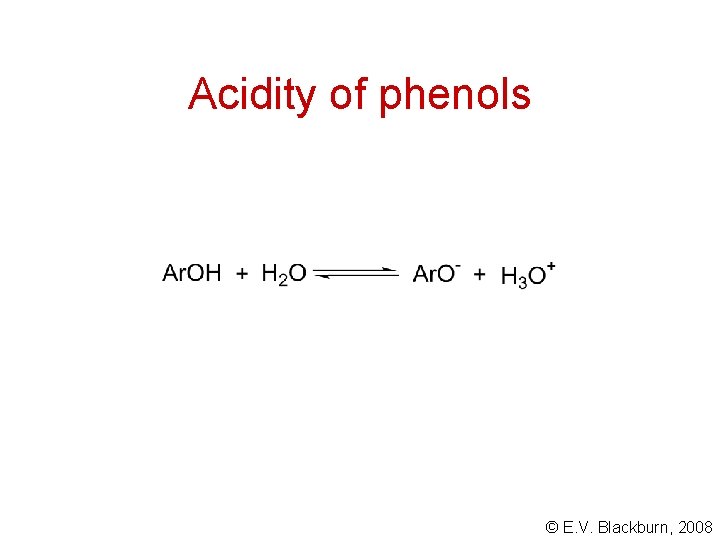 Acidity of phenols © E. V. Blackburn, 2008 