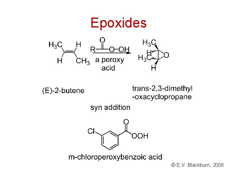 Epoxides syn addition © E. V. Blackburn, 2008 