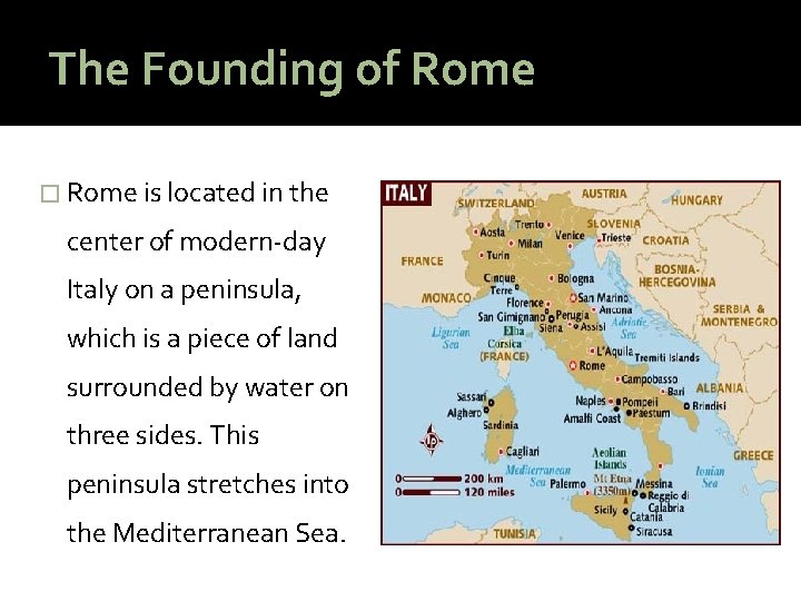 The Founding of Rome � Rome is located in the center of modern-day Italy