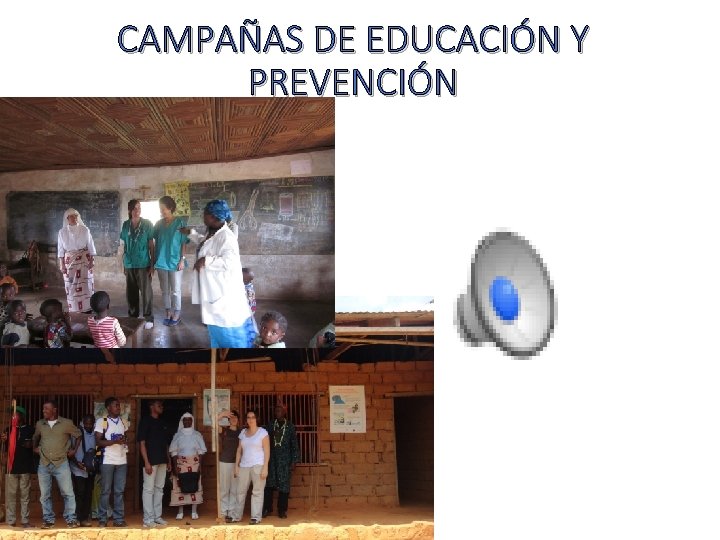 CAMPAÑAS DE EDUCACIÓN Y PREVENCIÓN 