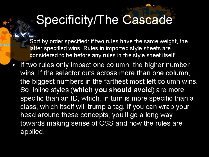 Specificity/The Cascade – Sort by order specified: if two rules have the same weight,