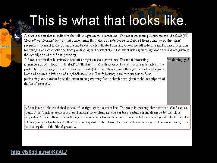 This is what that looks like. http: //jsfiddle. net/Kfj. AL/ 