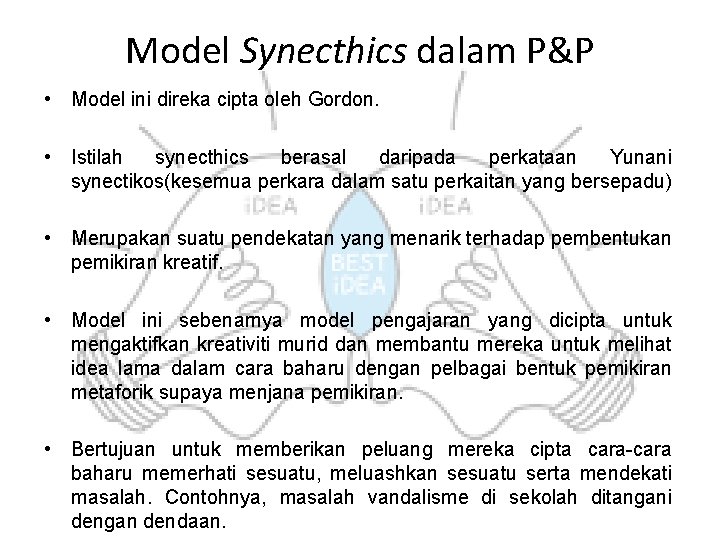 Model Synecthics dalam P&P • Model ini direka cipta oleh Gordon. • Istilah synecthics Model Synecthics dalam P&P • Model ini direka cipta oleh Gordon. • Istilah synecthics