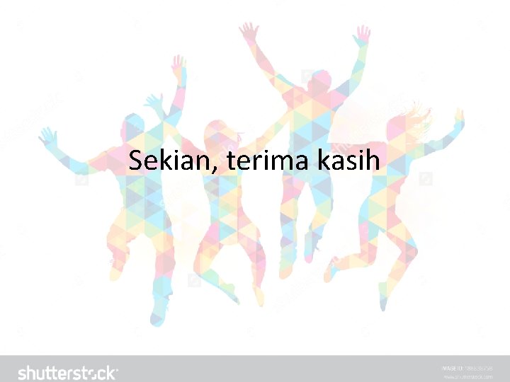 Sekian, terima kasih Sekian, terima kasih