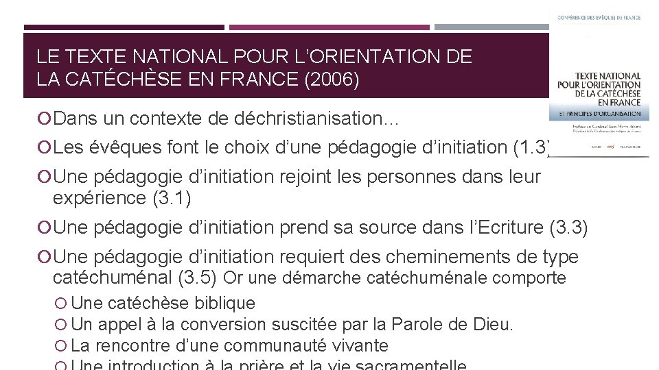 LE TEXTE NATIONAL POUR L’ORIENTATION DE LA CATÉCHÈSE EN FRANCE (2006) Dans un contexte