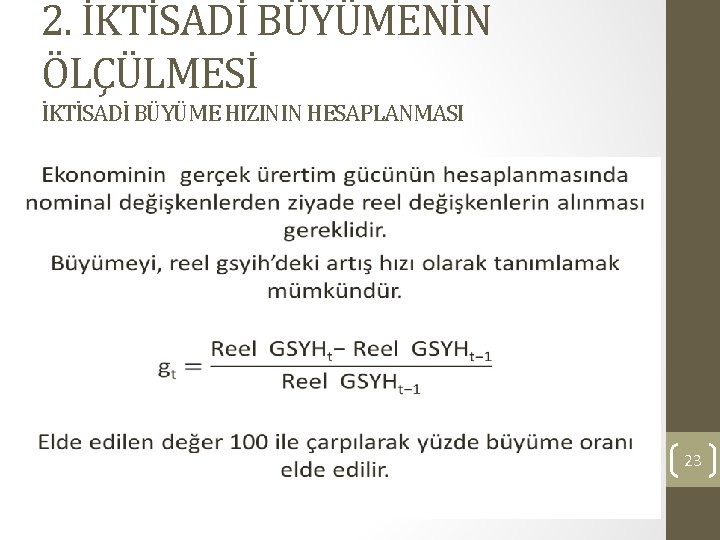 2. İKTİSADİ BÜYÜMENİN ÖLÇÜLMESİ İKTİSADİ BÜYÜME HIZININ HESAPLANMASI 23 