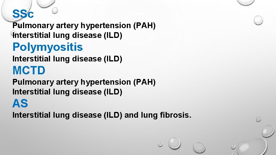 SSc Pulmonary artery hypertension (PAH) Interstitial lung disease (ILD) Polymyositis Interstitial lung disease (ILD)