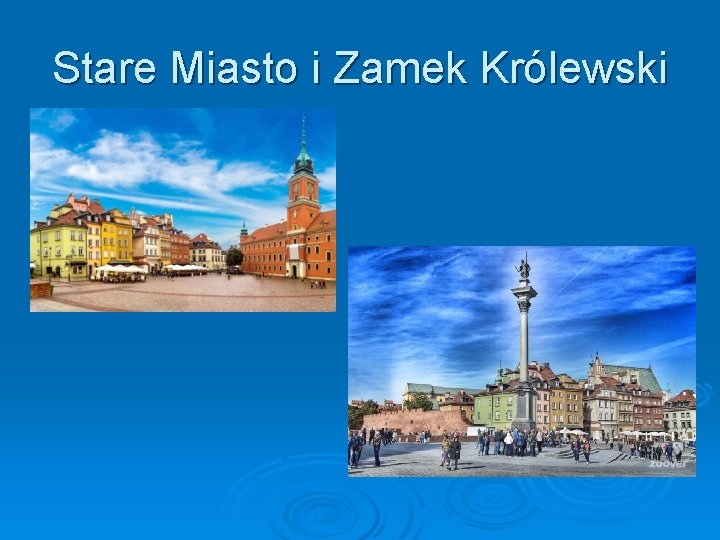 Stare Miasto i Zamek Królewski Stare Miasto i Zamek Królewski