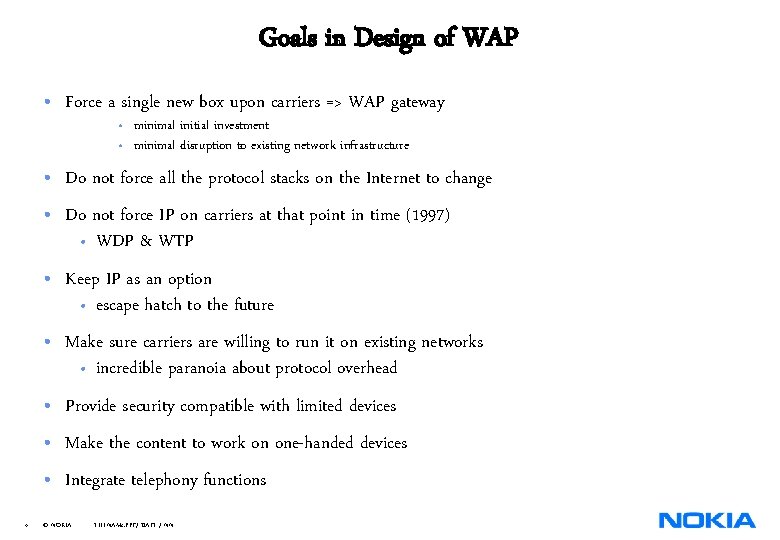 Goals in Design of WAP • Force a single new box upon carriers =>