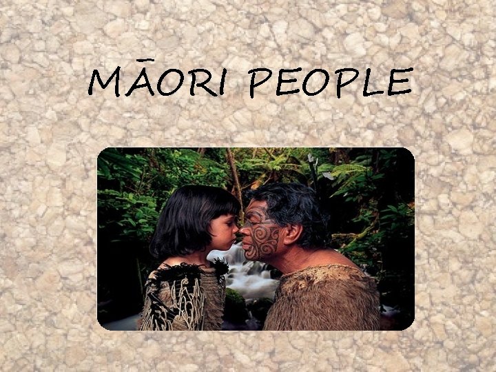 MĀORI PEOPLE 