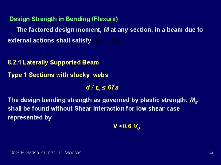  Design Strength in Bending (Flexure) The factored design moment, M at any section,