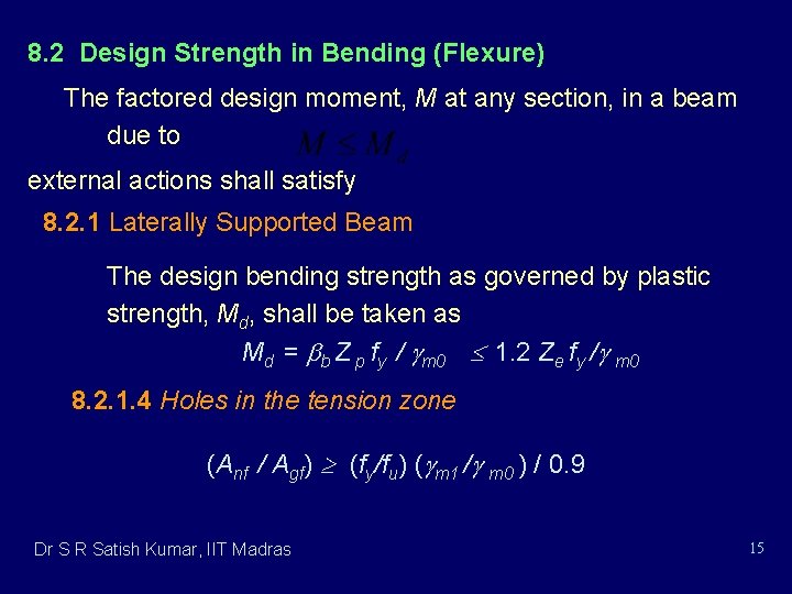 8. 2 Design Strength in Bending (Flexure) The factored design moment, M at any