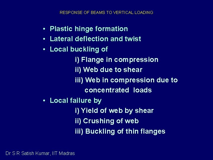 RESPONSE OF BEAMS TO VERTICAL LOADING • Plastic hinge formation • Lateral deflection and