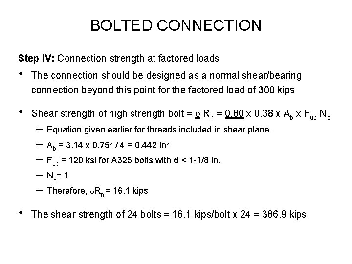 BOLTED CONNECTION Step IV: Connection strength at factored loads • The connection should be