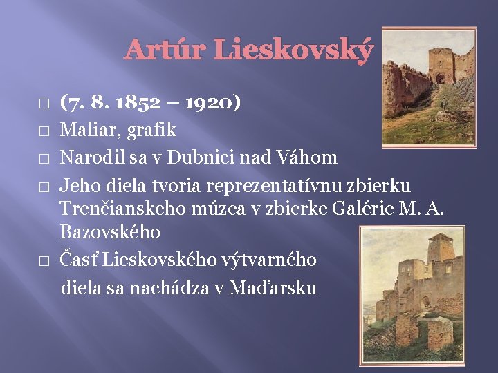 Artúr Lieskovský (7. 8. 1852 – 1920) � Maliar, grafik � Narodil sa v
