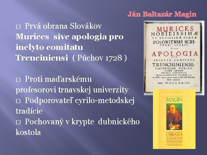 Ján Baltazár Magin Prvá obrana Slovákov Murices sive apologia pro inelyto comitatu Trenciniensi (