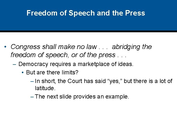 Freedom of Speech and the Press • Congress shall make no law. . .