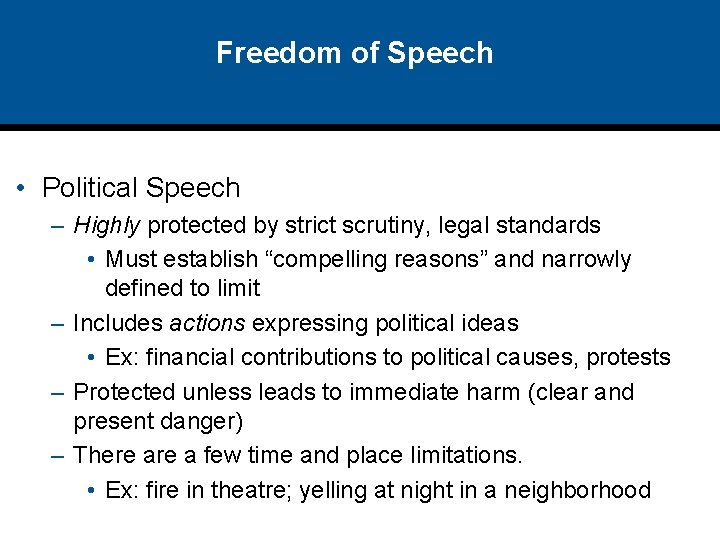 Freedom of Speech • Political Speech – Highly protected by strict scrutiny, legal standards