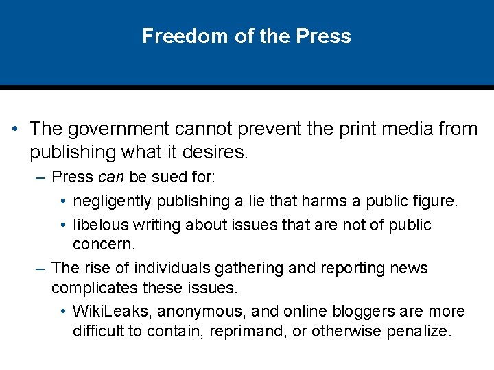 Freedom of the Press • The government cannot prevent the print media from publishing