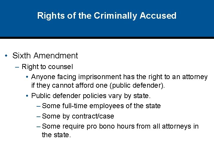 Rights of the Criminally Accused • Sixth Amendment – Right to counsel • Anyone Rights of the Criminally Accused • Sixth Amendment – Right to counsel • Anyone