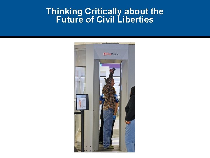 Thinking Critically about the Future of Civil Liberties 