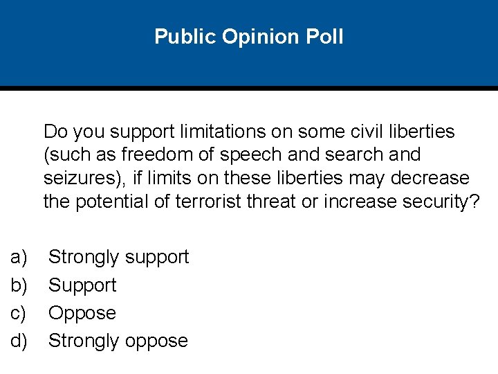 Public Opinion Poll Do you support limitations on some civil liberties (such as freedom Public Opinion Poll Do you support limitations on some civil liberties (such as freedom