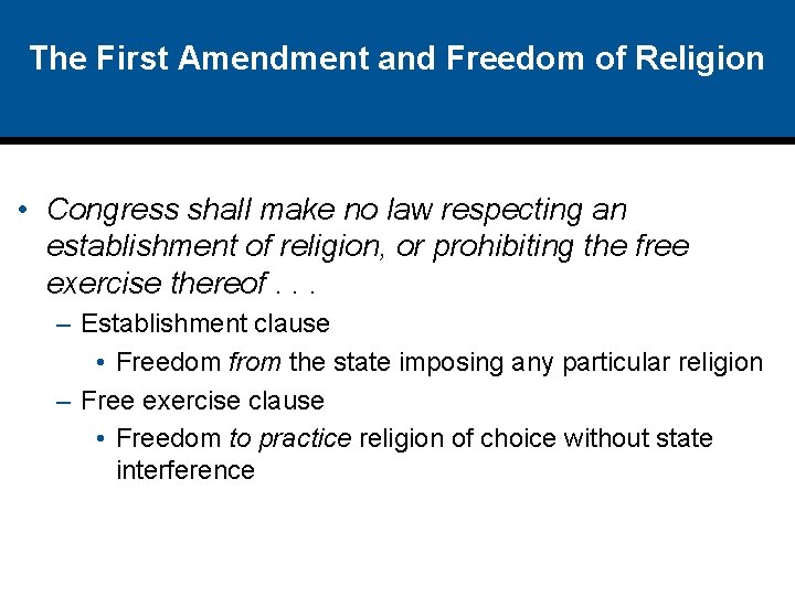 The First Amendment and Freedom of Religion • Congress shall make no law respecting The First Amendment and Freedom of Religion • Congress shall make no law respecting