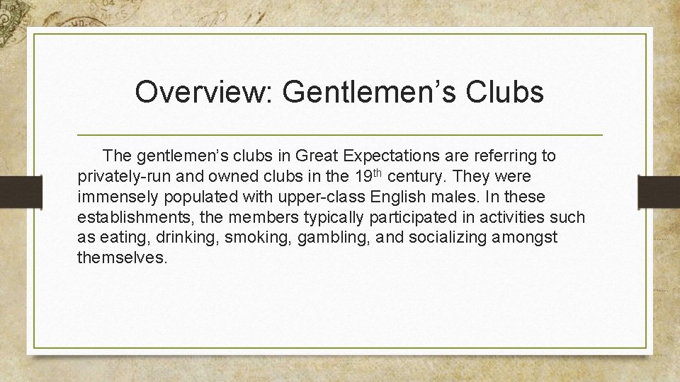 Overview: Gentlemen’s Clubs The gentlemen’s clubs in Great Expectations are referring to privately-run and