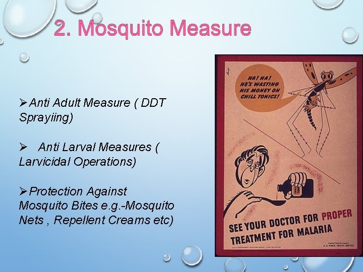  Anti Adult Measure ( DDT Sprayiing) Anti Larval Measures ( Larvicidal Operations) Protection