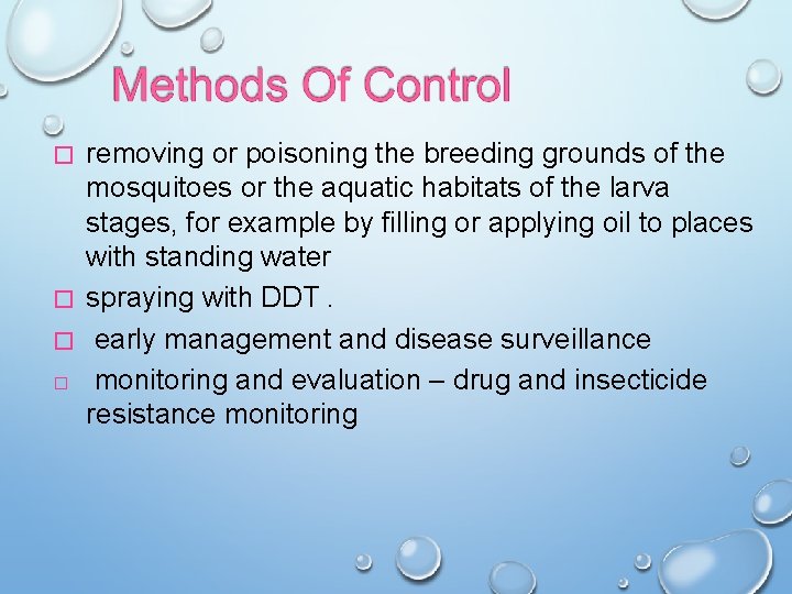 removing or poisoning the breeding grounds of the mosquitoes or the aquatic habitats of
