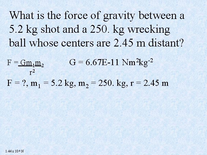 What is the force of gravity between a 5. 2 kg shot and a