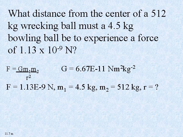 What distance from the center of a 512 kg wrecking ball must a 4.