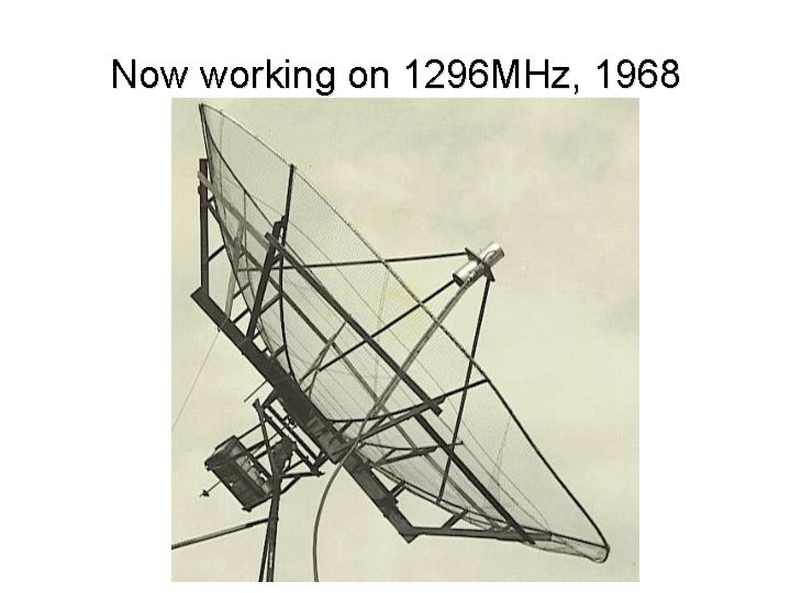 Now working on 1296 MHz, 1968 